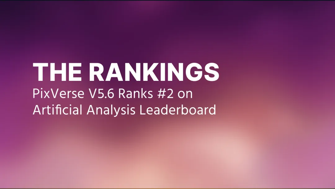 PixVerse V5.6 Ranks #2 on Artificial Analysis Leaderboard