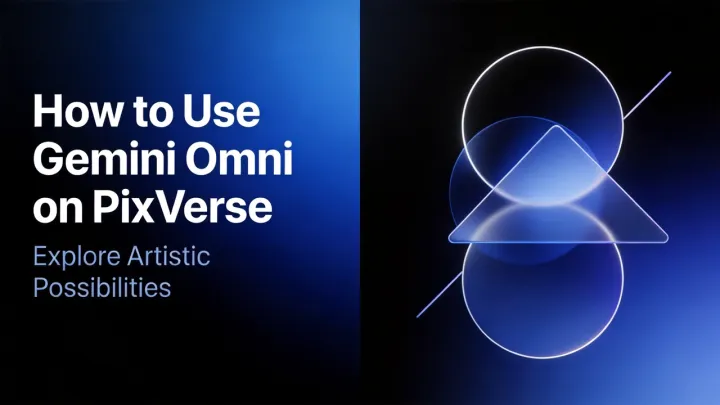Gemini Omni Flash auf PixVerse Workflow-Guide mit Prompts, Referenzbildern und KI-Video-Anwendungsfällen