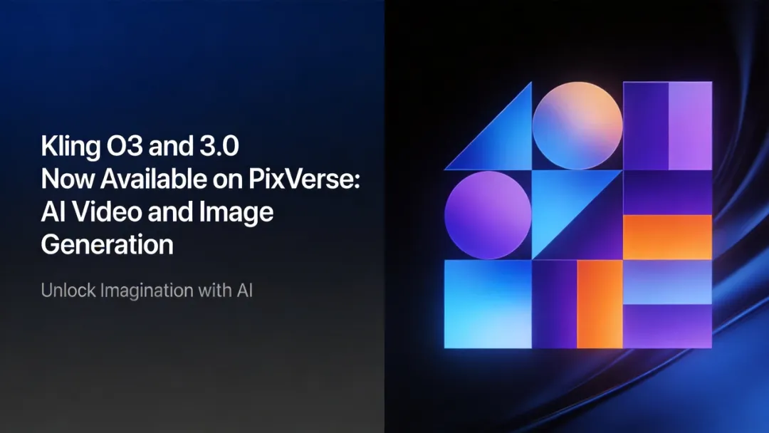 Kling O3 dan 3.0 di PixVerse: Pembuatan Video dan Gambar AI