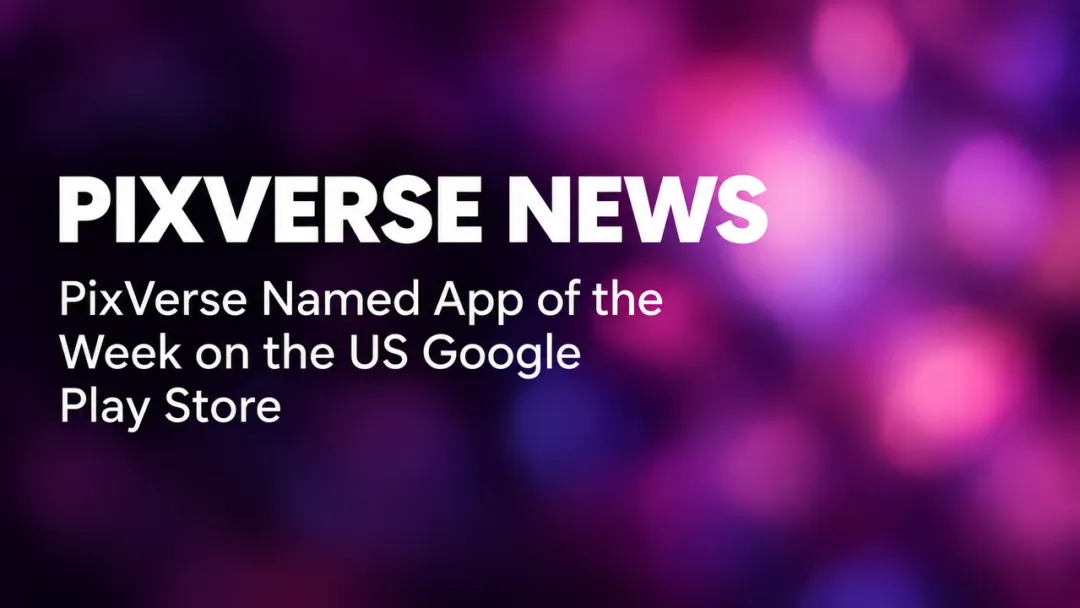 PixVerse Named App of the Week on the US Google Play Store