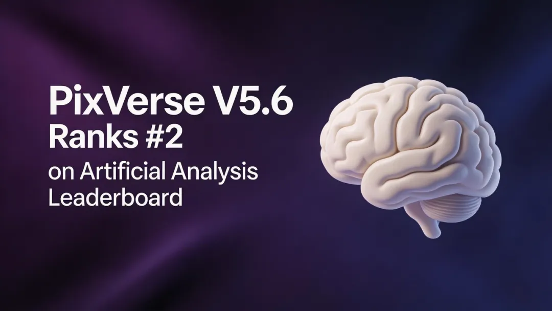 PixVerse V5.6 Ranks #2 on Artificial Analysis Leaderboard