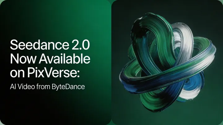 Seedance 2.0 on PixVerse: ByteDance AI Video